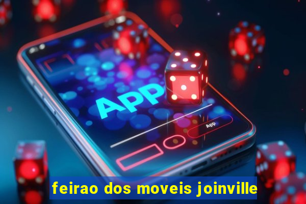 feirao dos moveis joinville